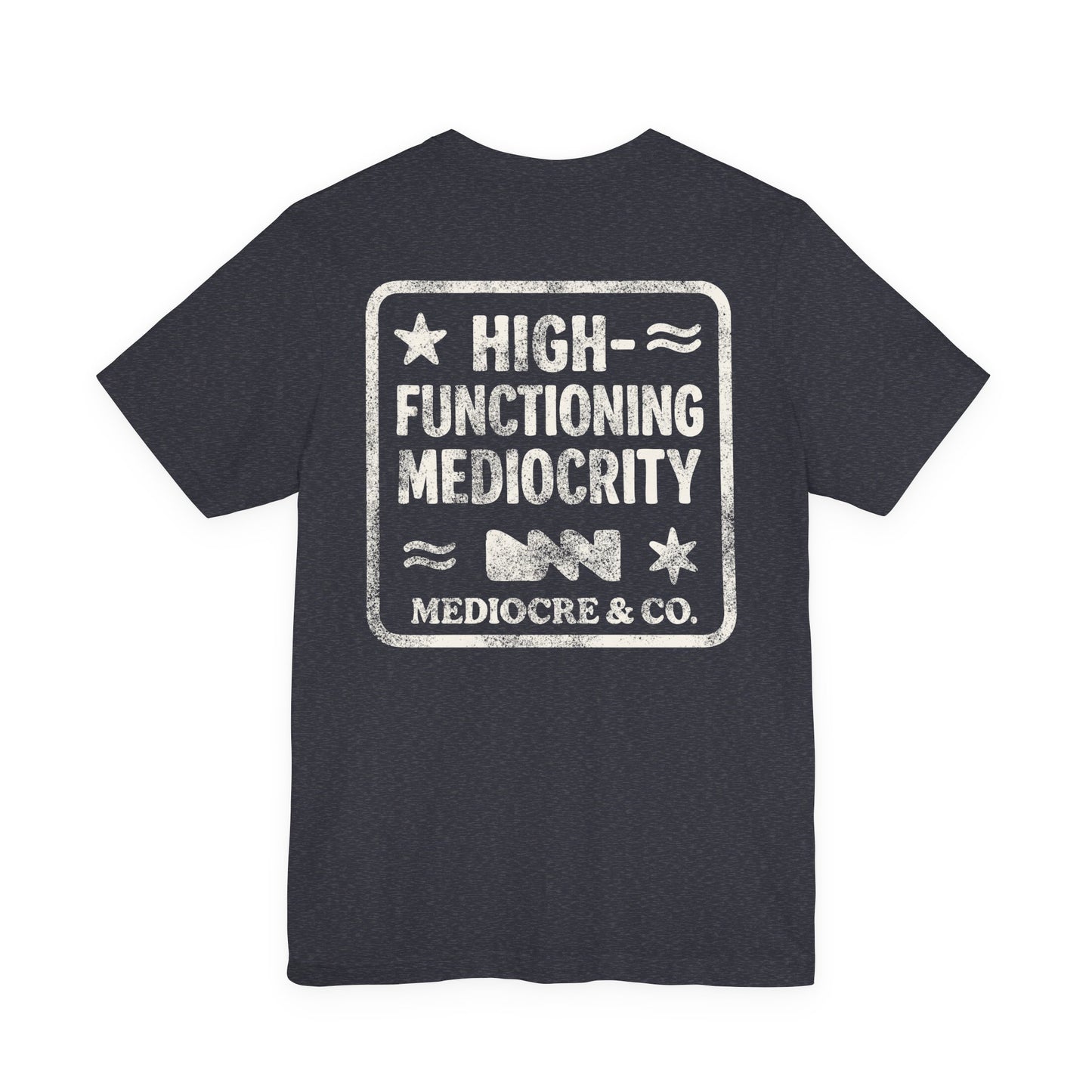 High-Functioning Mediocrity Short Sleeve Tee