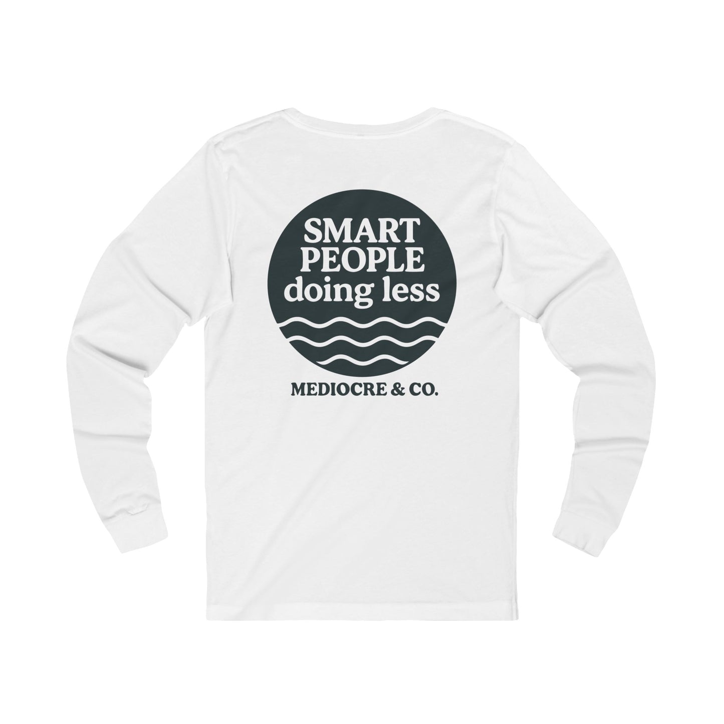 Smart People Doing Less Long Sleeve Tee
