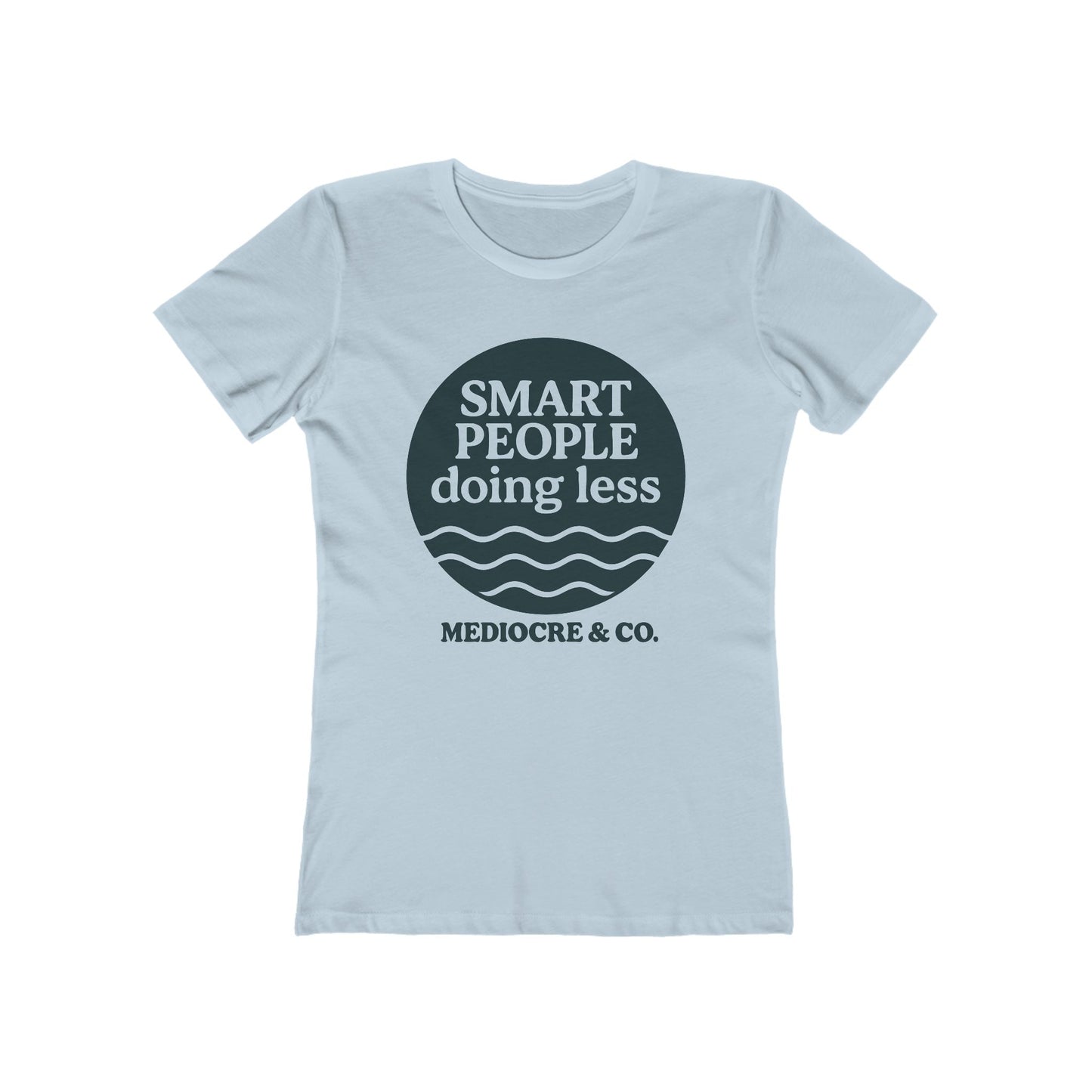Smart People Doing Less Boyfriend Tee