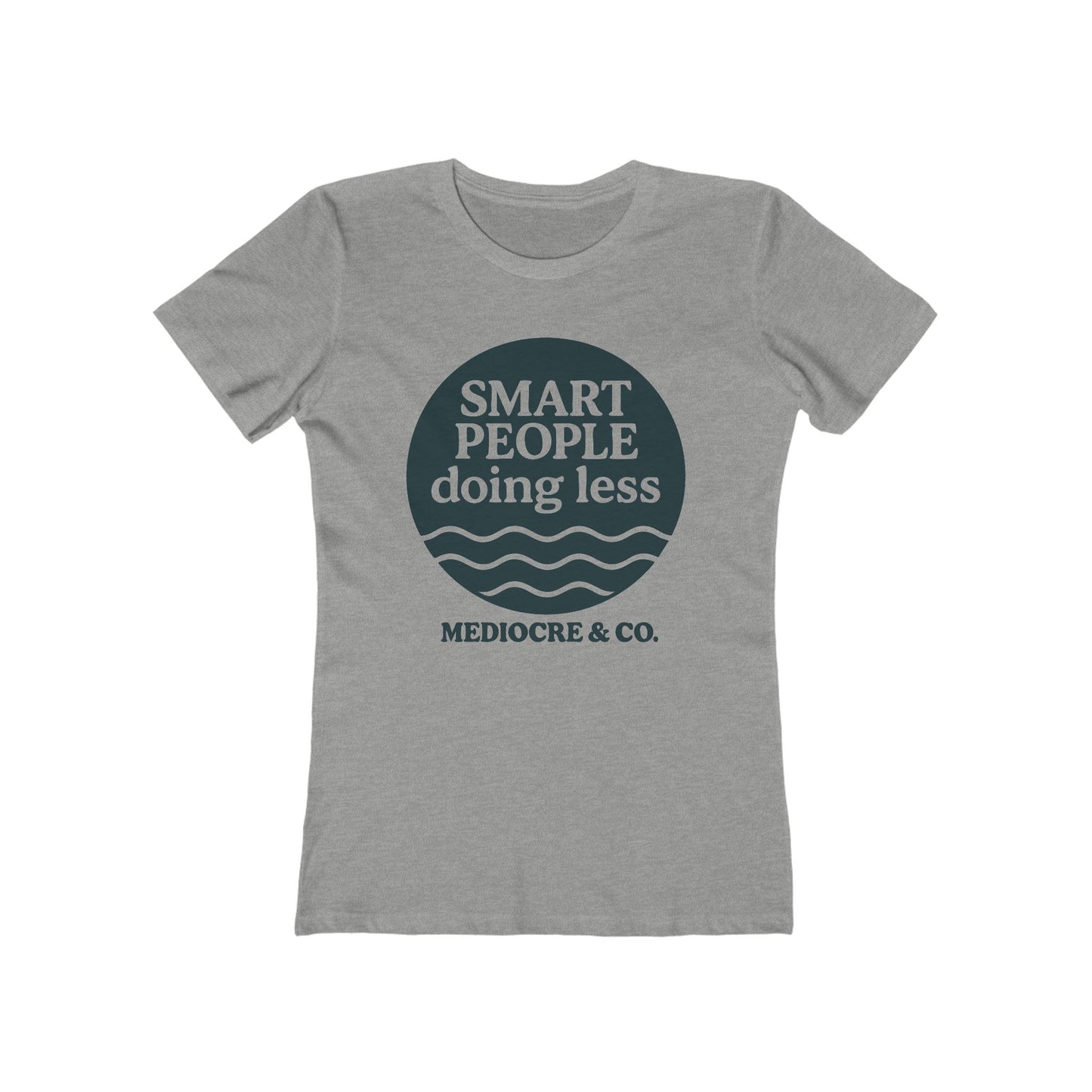 Smart People Doing Less Boyfriend Tee