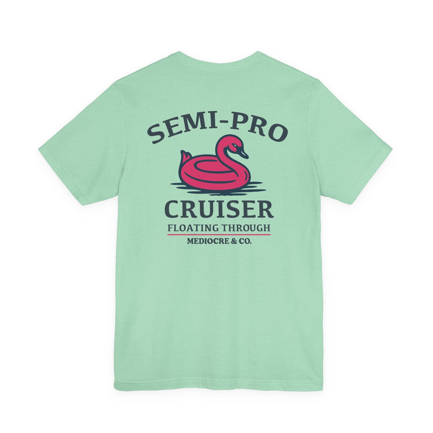 Semi-Pro Cruiser Short Sleeve Tee - Fun Summer Vibes