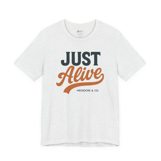 Just Alive Short Sleeve Tee
