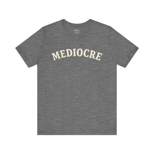 Mediocre Varsity Short Sleeve Tee