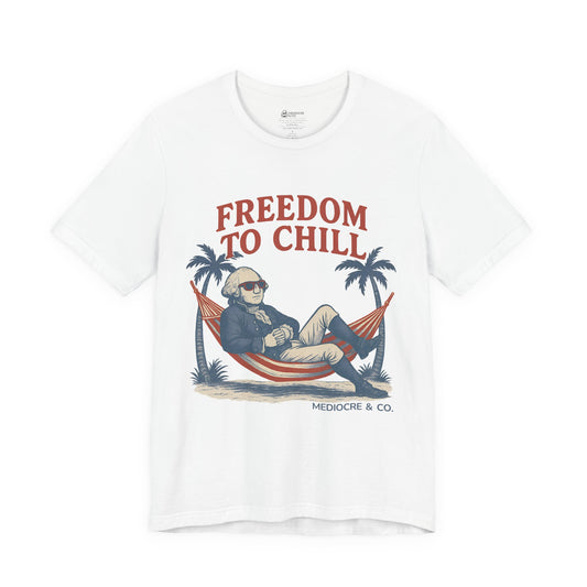 Freedom to Chill Short Sleeve Tee