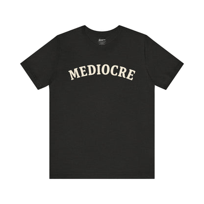 Mediocre Varsity Short Sleeve Tee