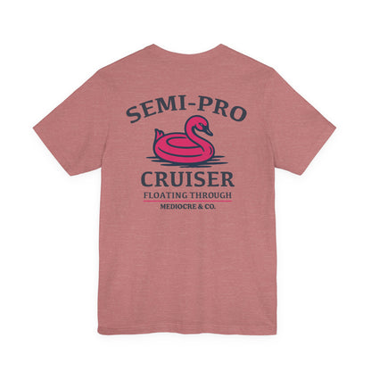 Semi-Pro Cruiser Short Sleeve Tee - Fun Summer Vibes