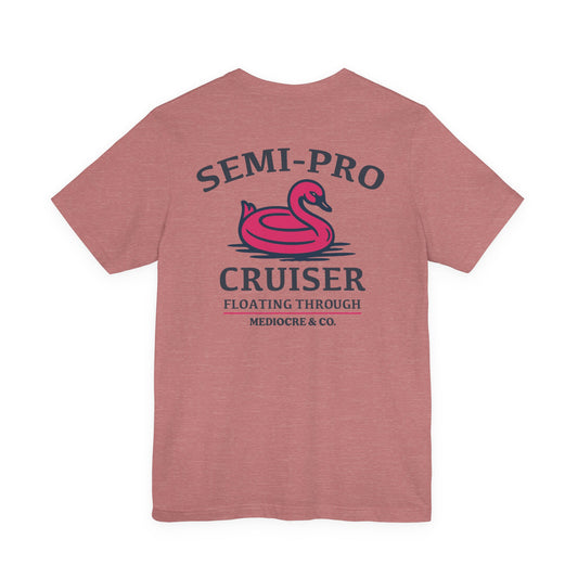 Semi-Pro Cruiser Short Sleeve Tee - Fun Summer Vibes
