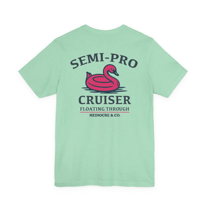 Semi-Pro Cruiser Short Sleeve Tee - Fun Summer Vibes